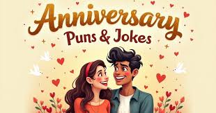 Anniversary Puns