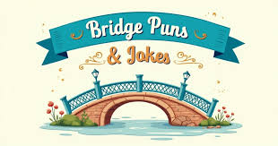 Bridge Puns